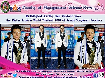 Mr.Kittipod (Earth), FMS student won
the Mister Tourism World Thailand 2018
of Samut Songkram Province