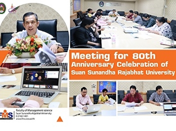 Sacred Object Production Committee holds
a Meeting for 80th Anniversary
Celebration of Suan Sunandha Rajabhat
University