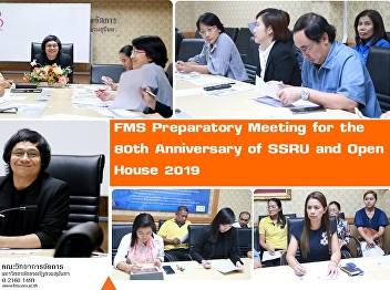 FMS Preparatory Meeting for the 80th
Anniversary of SSRU and Open House 2019