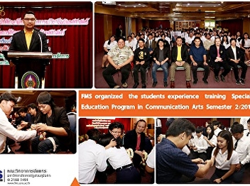 FMS organized  the students experience
training Special Education Program in
Communication Arts Semester 2/2018