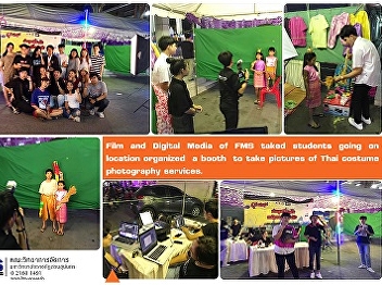 Film and Digital Media of FMS  taked
students going on location organized  a
booth to take pictures of Thai costume
photography services.
