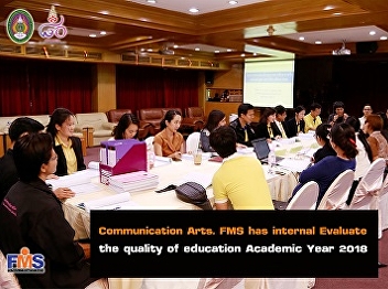 Communication Arts. FMS has internal
Evaluate the quality of education
Academic Year 2018