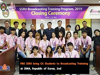 FMS SSRU bring CA Students to
Broadcasting Trainning  at DIMA,
Republic of Korea, 2nd