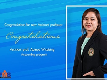 The Faculty of Management Science, Suan
Sunandha Rajabhat University would like
to extend our congratulations to Miss
Apinya Wisetsing for being promoted to
Assistant  Professor.