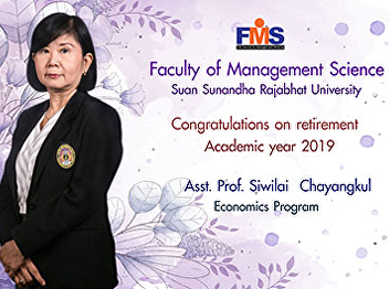 Faculty of Management Science
congratulations to Asst. Prof. Siwilai
Chayangkul on her retirement academic
year 2019.