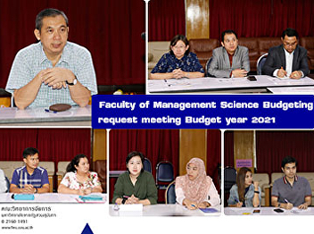 Faculty of Management Science Budgeting
request meeting Budget year 2021