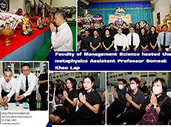 Faculty of Management Science hosted the
metaphysics Assistant Professor Somsak
Khao Lap