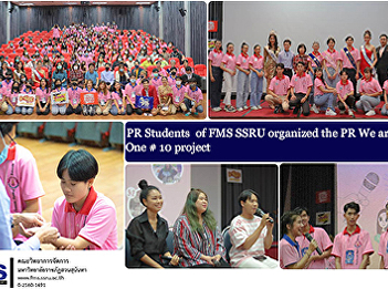 PR Students  of FMS SSRU organized the
PR We are The One # 10 project