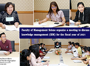 Faculty of Management Sciene. Organize a
meeting to discuss knowledge management
(KM) for the fiscal year of 2021