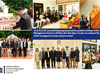 Asst. Prof. Dr. Somsak Klaysung assumed
the position of Dean of the Faculty of
Management Science. Perform the first
day's mission to enhance the prosperity
of the management team and personnel