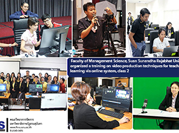 Faculty of Management Science, Suan
Sunandha Rajabhat University, organized
a training on video production
techniques for teaching and learning via
online system, class 2