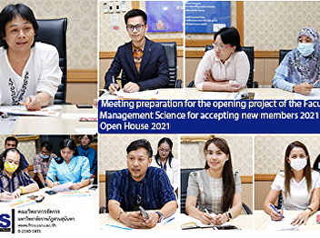 Meeting preparation for the opening
project of the Faculty of Management
Science for accepting new members 2021
FMS Open House 2021