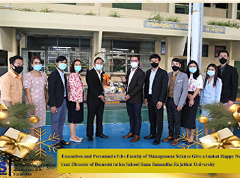 Executives and Personnel of the Faculty
of Management Science Give a basket
Happy New Year Director of Demonstration
School Suan Sunandha Rajabhat University