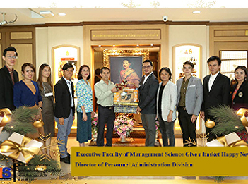 Executive Faculty of Management Science
Give a basket Happy New Year Director of
Personnel Administration Division