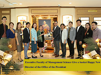 Executive Faculty of Management Science
Give a basket Happy New Year Director of
the Office of the President
