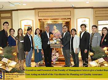 Executives and Personnel of the Faculty
of Management Science give a basket
Happy New Year Acting on behalf of the
Vice-Rector for Planning and Quality
Assurance