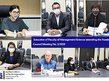 Executive of Faculty of Management
Science attending the Academic Council
Meeting No. 2/2021