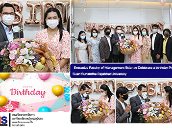 Executive Faculty of Management Science
Celebrate a birthday President of Suan
Sunandha Rajabhat University