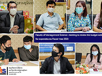 Faculty of Management Science  meeting
to review the budget estimate plan for
expenditures Fiscal Year 2021