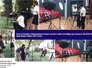 Dean of Faculty of Management Science
record a video recording tape promote
the FMS SSRU Open House Online 2021
event