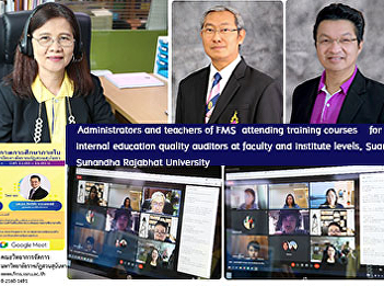 Administrators and teachers of FMS
attending training courses for internal
education quality auditors at faculty
and institute levels, Suan Sunandha
Rajabhat University