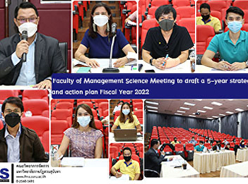 Faculty of Management Science Meeting to
draft a 5-year strategic plan and action
plan Fiscal Year 2022