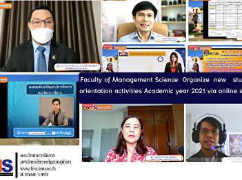Faculty of Management Science Organize
new student orientation activities
Academic year 2021 via online system