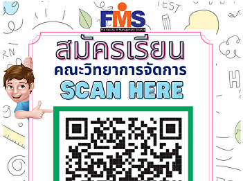 Public relations for FMS SSRU OPEN HOUSE
2022 open house of the Faculty of
Management Science