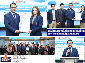 The handover ceremony of the Dean of the
Faculty of Management Science, Suan
Sunandha Rajabhat University