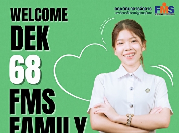 Welcome to the new freshmen New Freshy
Faculty of Management Science Students
FMS 68